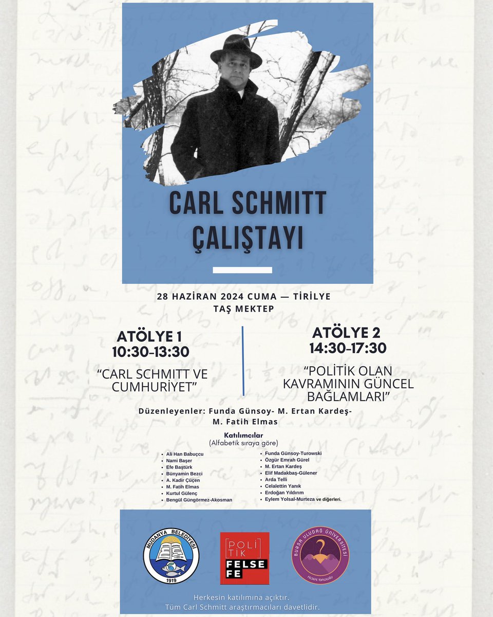 📢CARL SCHMITT ÇALIŞTAYI
       Atölye 1: Carl Schmitt ve Cumhuriyet
       Atölye 2: Politik olan Kavramının Güncel Bağlamları
📆 28 Haziran 2024 Cuma
📌Taş Mektep, Tirilye