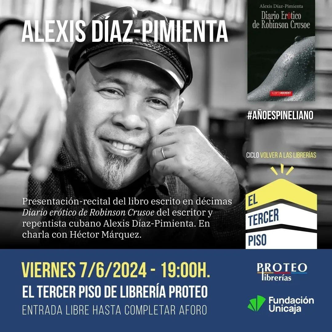 El gran escritor y repentista cubano <a href="/DiazPimienta/">Alexis Díaz-Pimienta</a> viene mañana viernes a #eltercerpisoproteo de <a href="/LibreriaProteo/">Librería Proteo</a> a presentar y recitar su libro Diario erótico de Robinson Crusoe. Homenaje a Vicente Espinel en el 4º centenario de su muerte. Todo por la décima.