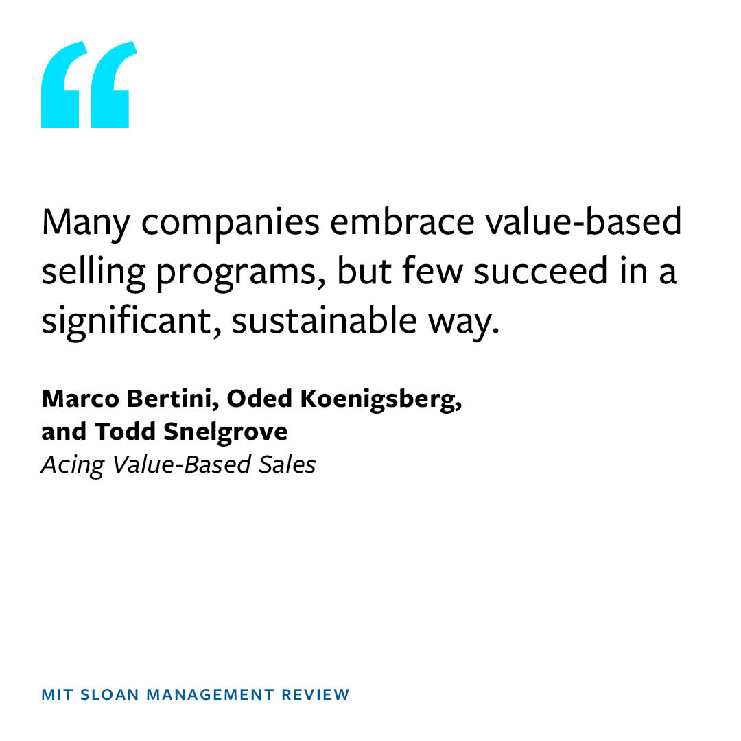Many companies embrace value-based selling programs, but few succeed in a significant, sustainable way. 

▶️ mitsmr.com/4aqmnpy