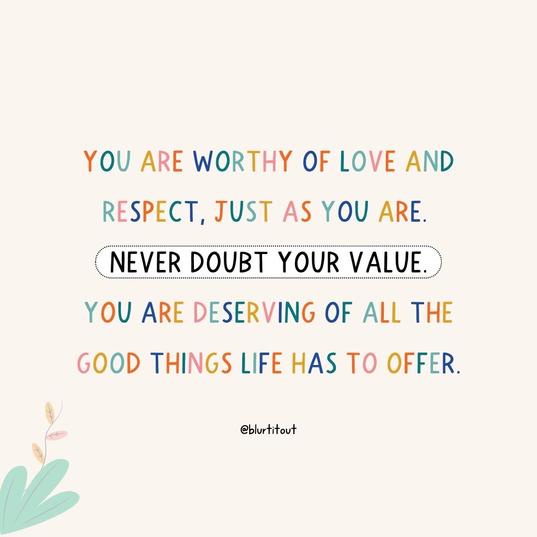 Remember, you are inherently worthy of love and respect. Never doubt your value; you deserve every good thing that comes your way. Together, let's remind ourselves daily of our worth and embrace the love we deserve. 💖 

#BlurtItOut #YouAreWorthy #DeserveTheBest #LoveAndRespect