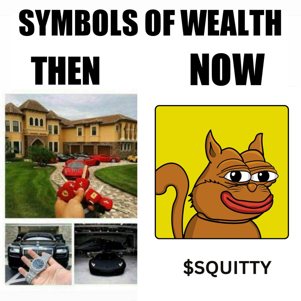 SquittySol's tweet photo. Symbols of wealth: Then vs. Now. Forget the flashy cars and watches, it’s all about $SQUITTY! 🐿️💰

Who’s ready to ride the meme coin wave to
riches? 🚀🌰

We are airdropping to wallets who RT + Follow Our Page + Drop their SOL Address

#Squitty #Memeville #WealthRedefined https://t.co/neiMKUiKfl