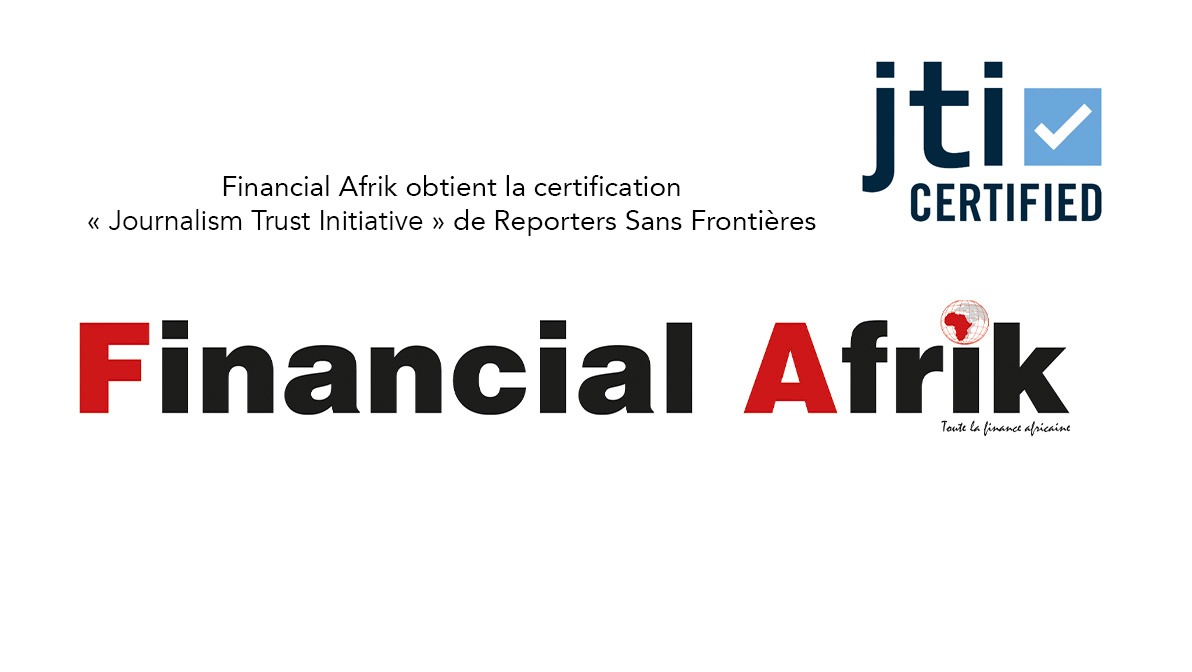 Financial Afrik et son pendant anglais Kapital Afrik obtiennent la certification « #Journalism Trust Initiative » (#JTI), une démarche initiée par l’ONG international #RSF