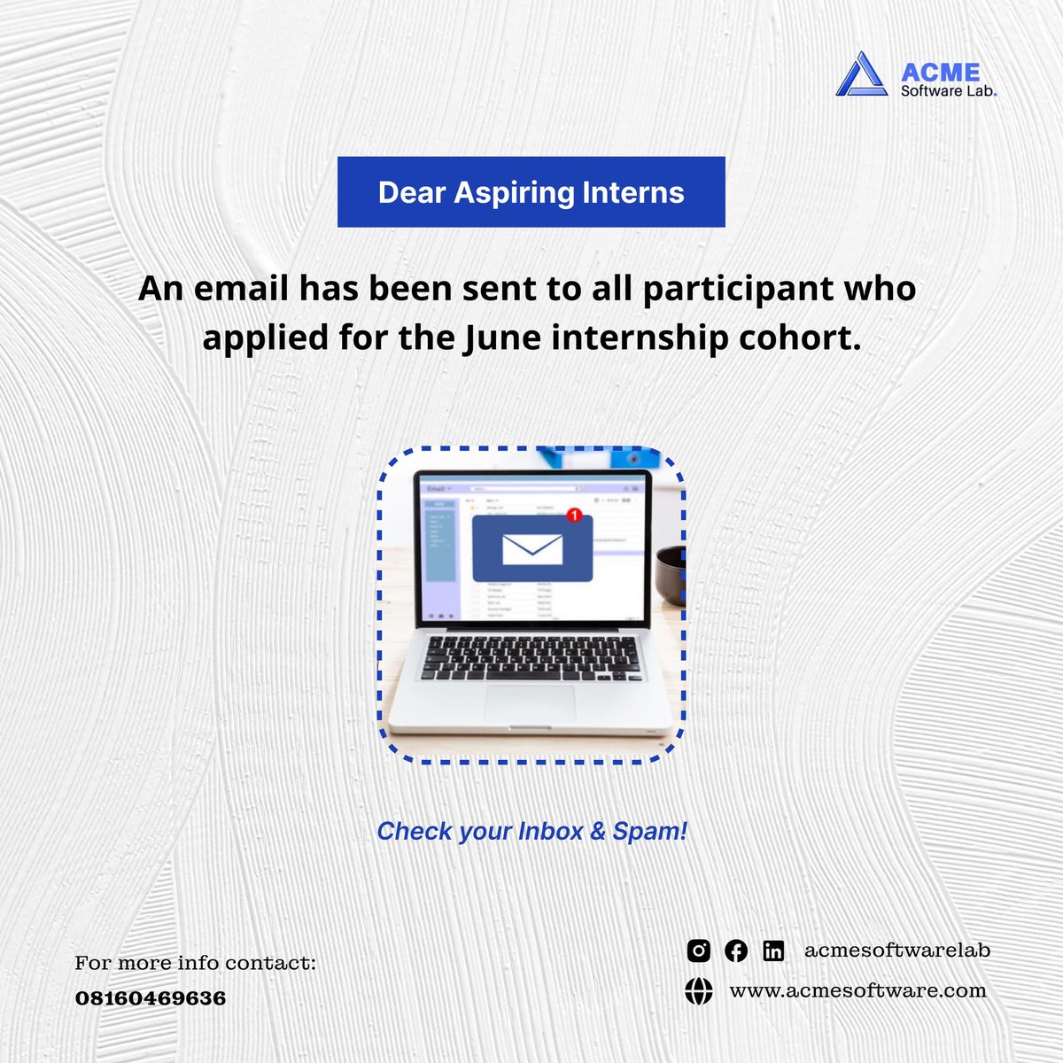 Attention all Acme aspiring interns!!

Check your inbox ASAP for the latest scoop on your internship application. 📧 

Exciting updates await! 

 #AcmeInterns #DreamBig #OpportunityKnocks