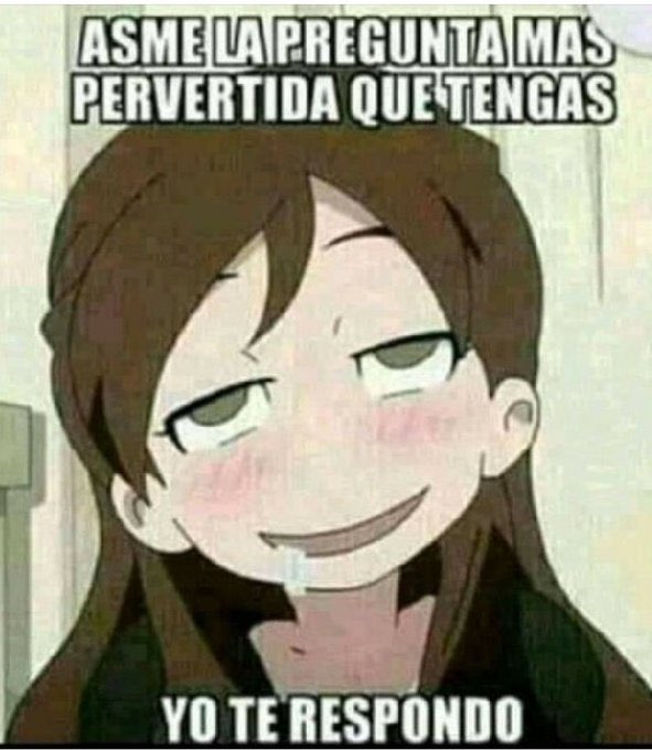 Voy a responder todas sus preguntas 😈