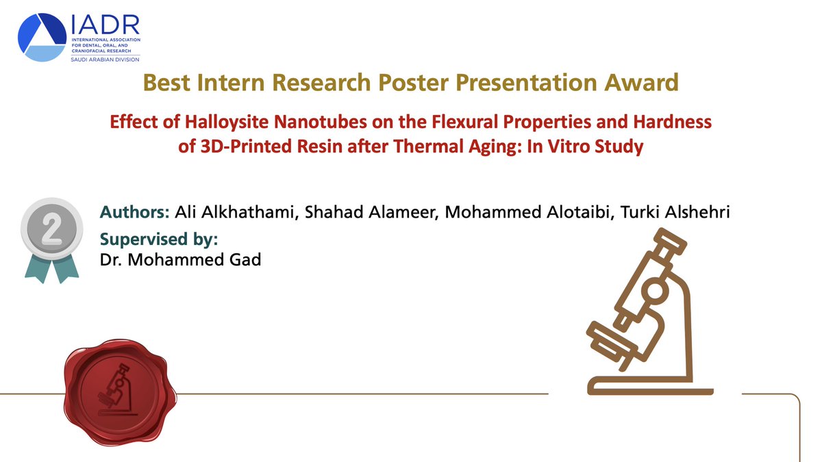 Congratulations to the 2nd Place Winners🥈

Dr. Ali Alkhathami
Dr. Shahad Alameer
Dr. Mohammed Alotaibi
Dr. Turki Alshehri

Title: Effect of Halloysite Nanotubes on the Flexural Properties and Hardness of 3D-Printed Resin after Thermal Aging: In Vitro Study

Supervised by:
Dr.