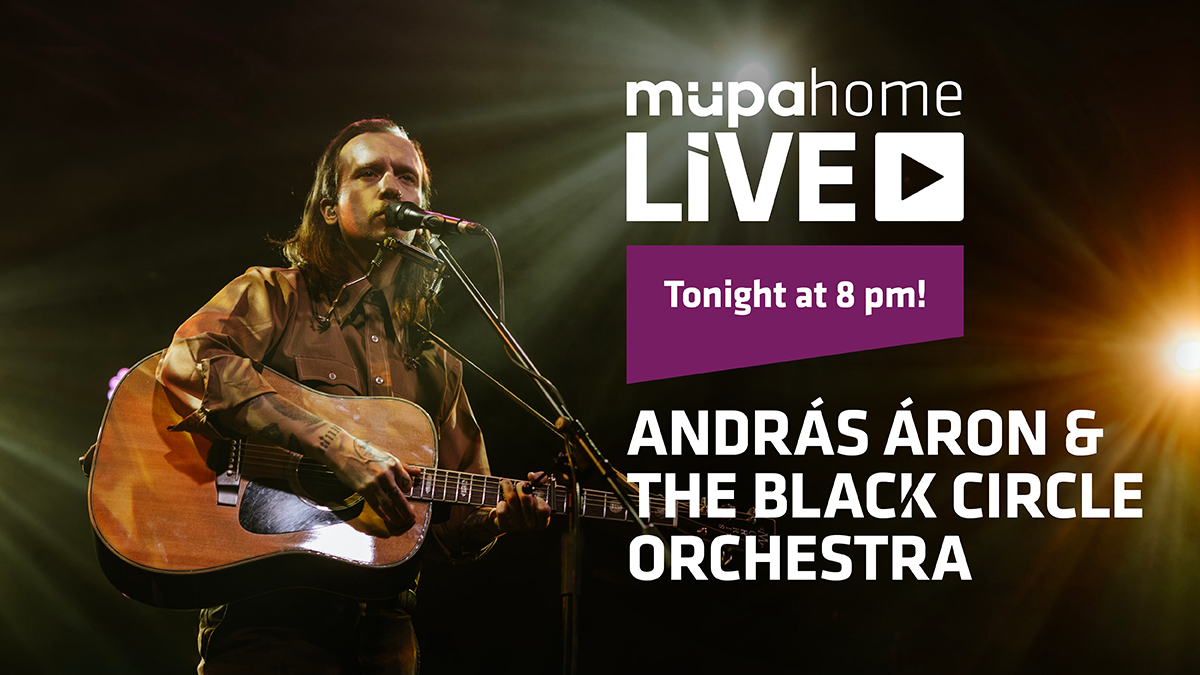 Tonight live from Budapest: András Áron &amp; the Black Circle Orchestra concert at the Festival Theatre. Tune in at 8.00PM: bit.ly/3eTlDOp #MüpaHome #MüpaHomeLive