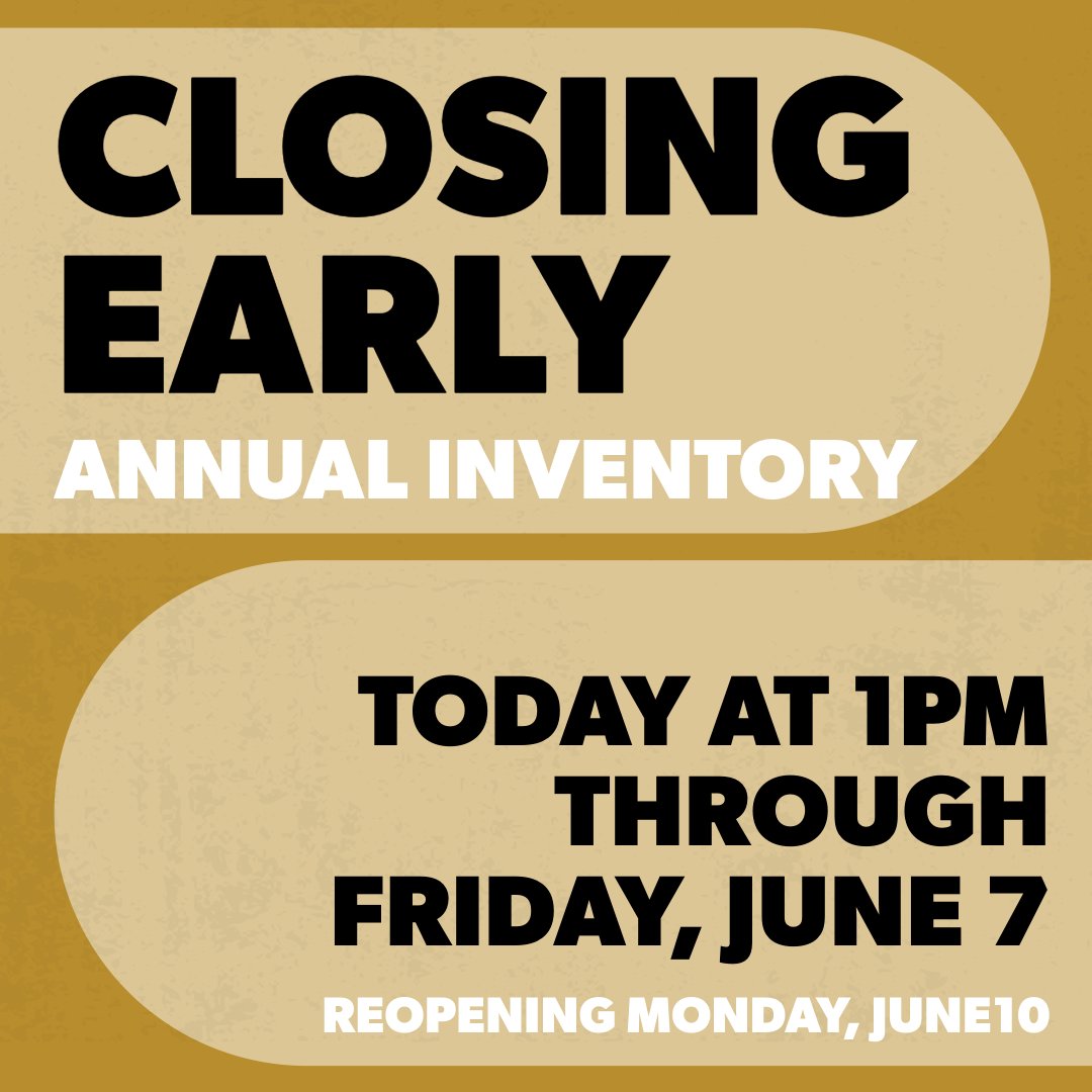 Attention all! It's that time of the year again - our annual inventory is here! We'll be closing early at 1pm today through Friday, June 7th. But, don't worry, we'll be back on Monday, June 10th.