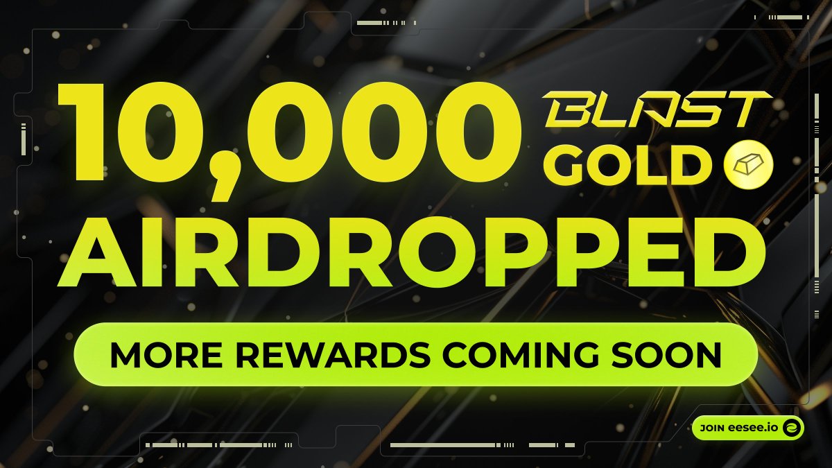 10K @Blast_L2 Gold has been airdropped to eesee most active users! 🎉

We are happy to announce that a new batch of rewards has been successfully distributed to our users 🫂

We have 1 more Gold giveaway ahead of us &amp; it will be the last one before the Blast Airdrop on June 26th