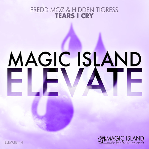 15. <a href="/Fredd_Moz/">Fredd Moz</a>  &amp; <a href="/Hidden_Tigress/">Hidden_Tigress</a>  - Tears I Cry 
  [<a href="/magicislandrec/">Magic Island Records</a> Elevate]  #UpOnly591