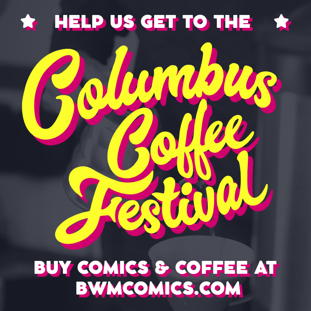 bwmcomics's tweet photo. Help us raise funds for our pop-up shop at the 9th Annual Columbus Coffee Festival on October 5th &amp; 6th by giving into all of your #comicsandcoffee desires at https://t.co/cqNbT4PIfV!!

https://t.co/E1sogKpwUQ https://t.co/2XDGI1WZyW