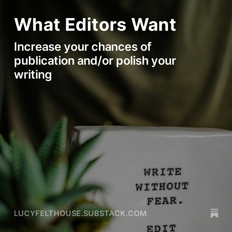 A recent article I posted on my Substack about what editors want. Writers, check it out - and feel free to share far and wide:  open.substack.com/pub/lucyfeltho…
