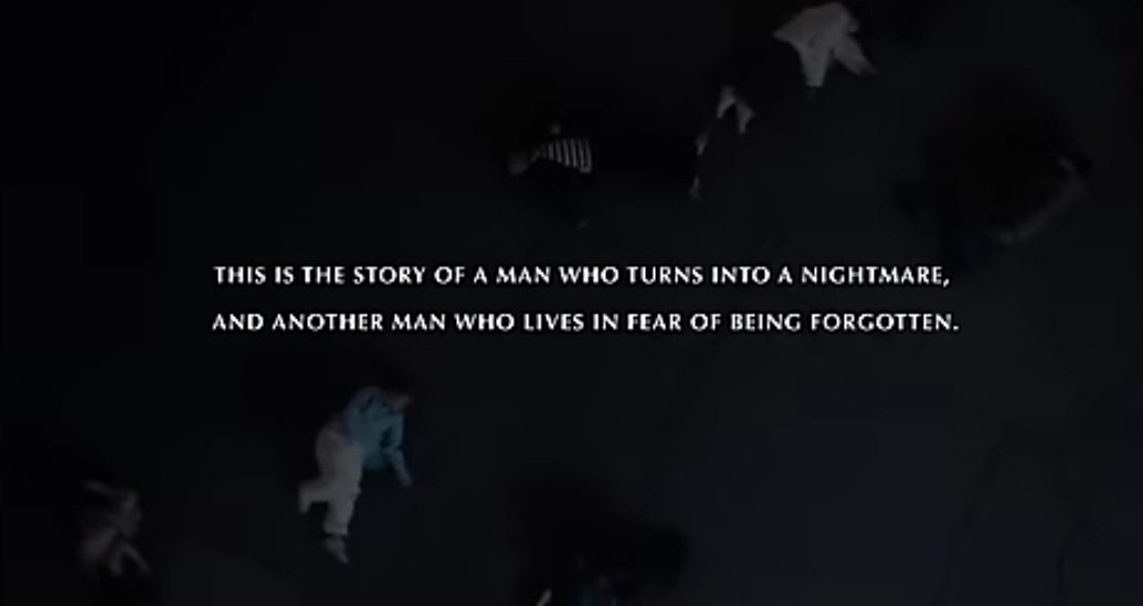 이 이야기는 악몽으로 변하는 남자와,
잊혀지는 것을 두려워하며 살아가는 또 다른 남자의 이야기다.

걍 영화 한 편을 찍어오심