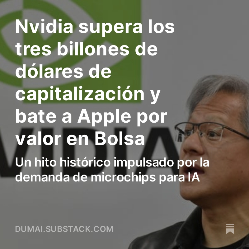 DUMAI_AI's tweet image. Nvidia supera los tres billones de dólares de capitalización y bate a Apple por valor en Bolsa open.substack.com/pub/dumai/p/nv… 
#AI #artificiallyinteligence #AIsources #ML #machinelearning #AIDOWN