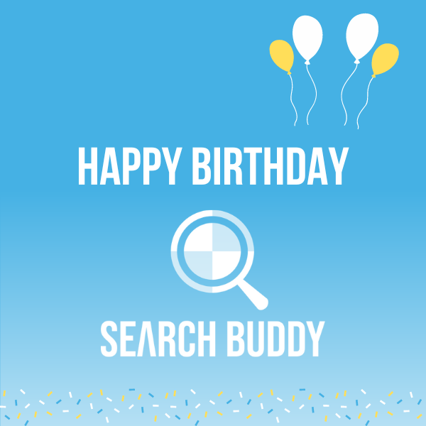 Search Buddy is officially three years old! 🎉🎈

Thank you to all our fantastic clients and the team for their support so far! 🙌