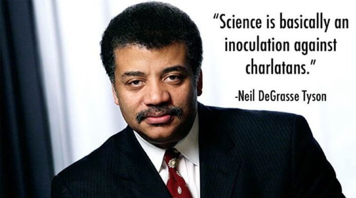 “La Ciencia es básicamente una vacuna contra los charlatanes”. Neil DeGrasse Tyson