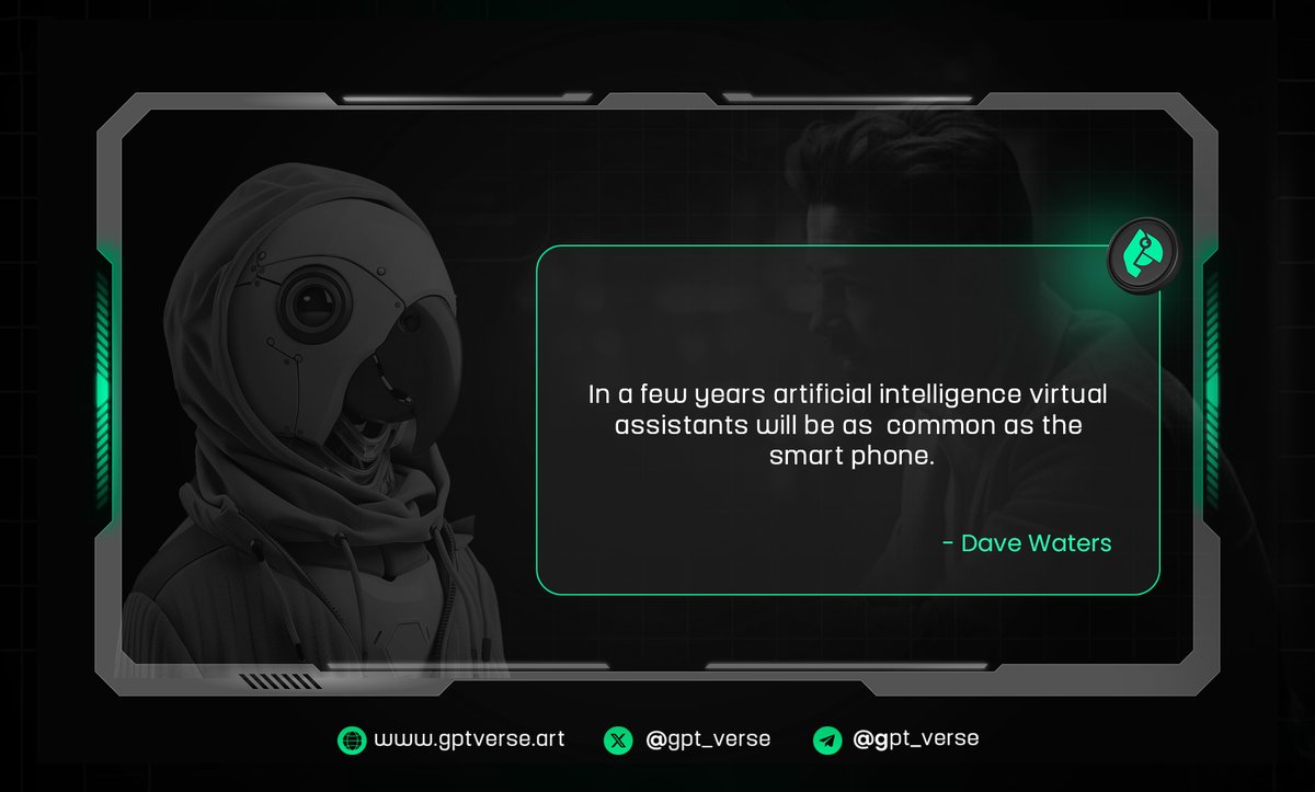 gpt_verse's tweet photo. In a few years artificial intelligence virtual assistants will be as common as the smart phone.

-Dave Waters