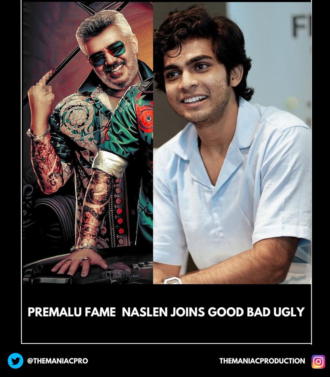 #Malayalam youth star #Naslen who is a rage following his #Premalu is now part of #AjithKumar’s #GoodBadUgly.