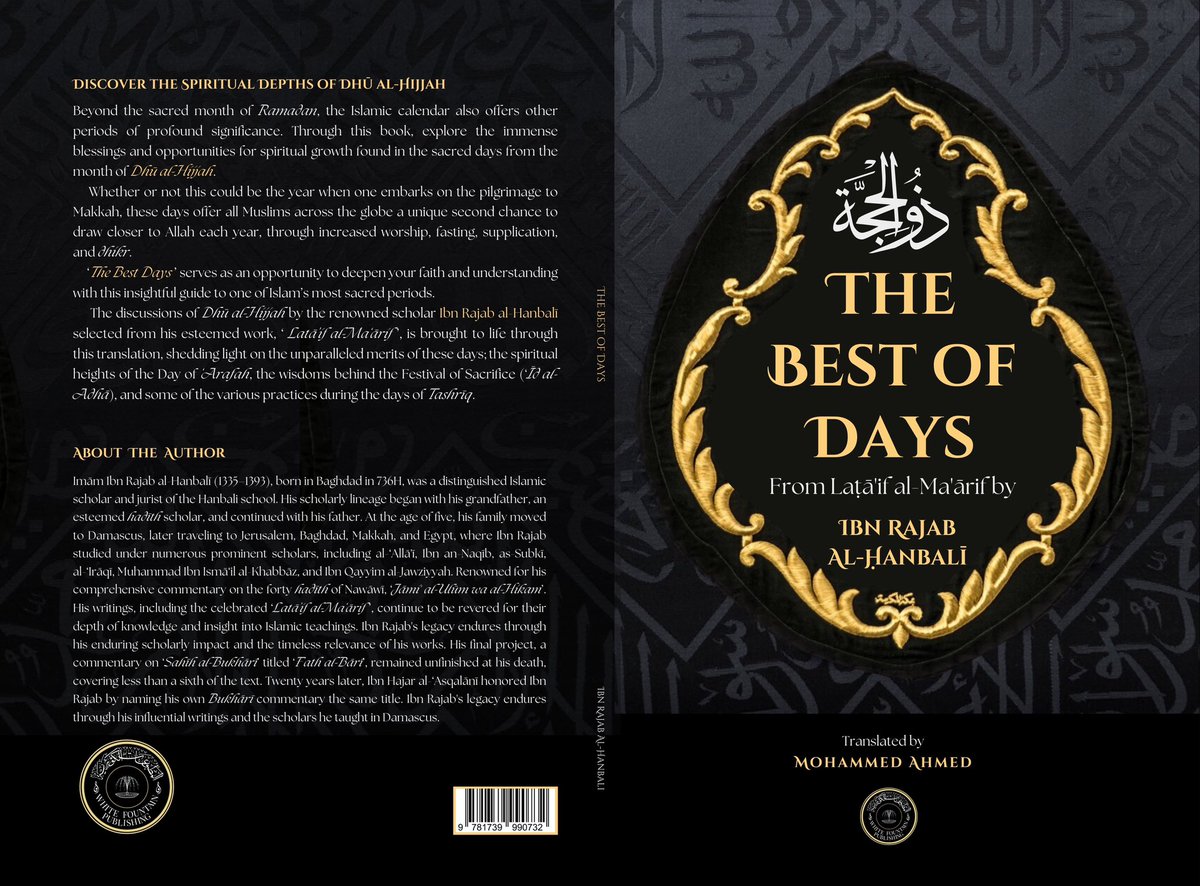 NEW PUBLICATION

The Best of Days: The Month of Dhu al-Hijjah
- Ibn Rajab al-Hanbalī [from his “Latā’if al-Ma‘ārif”]
Translated by: Mohammed Ahmed