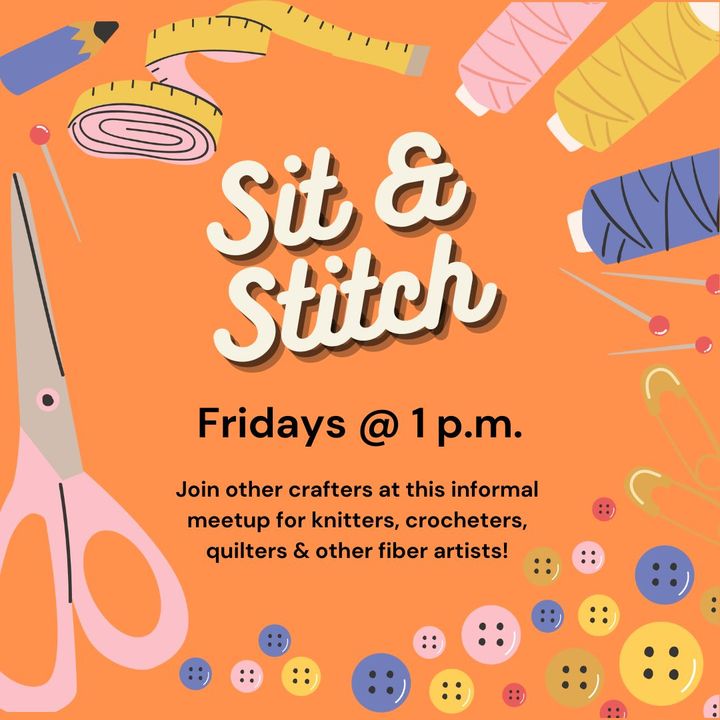 Looking to unwind and relax? Come to Sit &amp; Stitch! ✂️ 🧵 🧶 Join us Fridays from 1 to 2 p.m.
Knitters, embroiderers, quilters and other fiber artists are invited to bring their works-in-progress up to the library for this informal community craft meetup.