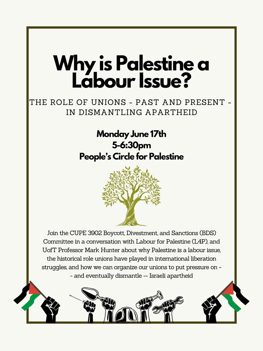 CUPE 3902 (@cupe3902) on Twitter photo Join the 3902 BDS Committee teach-in w/ <a href="/PalestineLabour/">Labour for Palestine</a> + Prof. Mark Hunter on why Palestine is a labour issue, the historical role of unions in intāl liberation struggles & how to organize unions to end Israeli apartheid.
Mon. June 17, 5-6:30PM @ Peopleās Circle for Palestine. Join the 3902 BDS Committee teach-in w/ <a href="/PalestineLabour/">Labour for Palestine</a> + Prof. Mark Hunter on why Palestine is a labour issue, the historical role of unions in intāl liberation struggles & how to organize unions to end Israeli apartheid.
Mon. June 17, 5-6:30PM @ Peopleās Circle for Palestine.