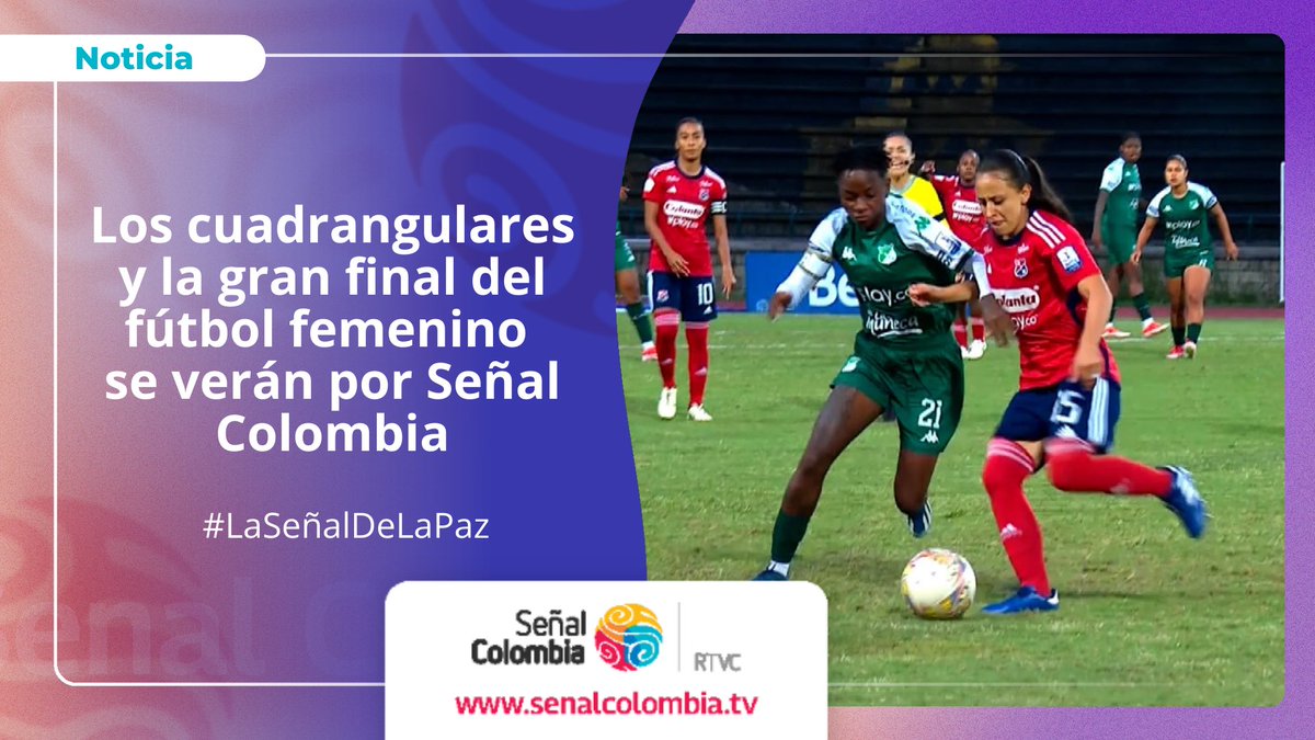 SenalColombia's tweet image. ⚽️ ¡El fútbol femenino llega a #LaSeñalDeLaPaz🕊️!

📺 Los cuadrangulares y la gran final de la Liga Femenina se verán por nuestra pantalla.

¡No se la pierdan desde este viernes!