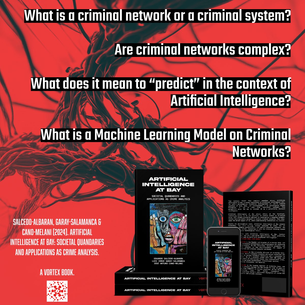 esalbaran's tweet photo. What is a criminal network or a criminal system? 
Are criminal networks complex?
What does it mean to “predict” in the context of Artificial Intelligence?
ARTIFICIAL INTELLIGENCE AT BAY
A #SciVortex Corp. Book.
https://t.co/t14cKyk8uK https://t.co/OuEjlSz3Gq