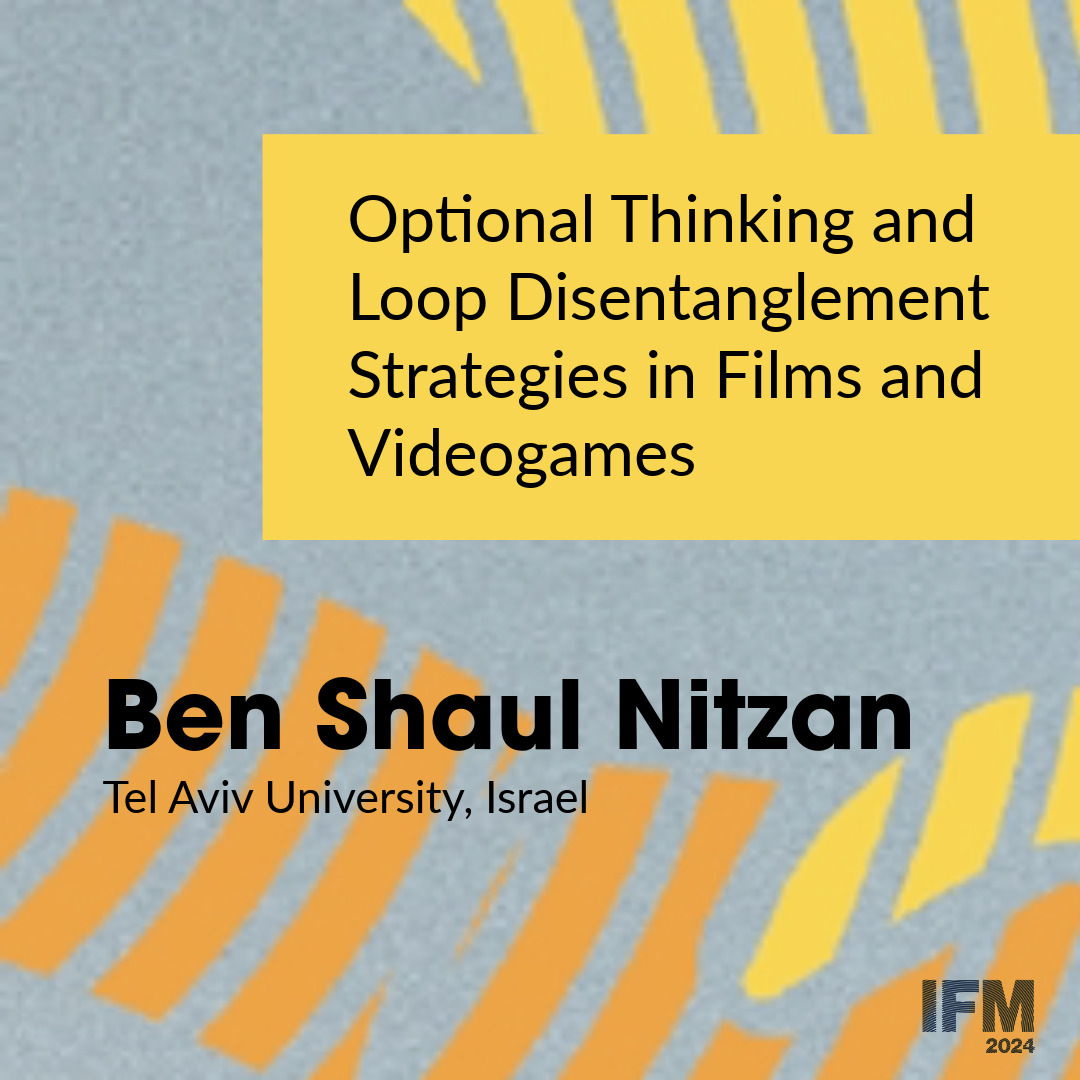 Next up: Ben Shaul Nitzan presenting "Optional Thinking and Loop Disentanglement Strategies in Films and Videogames"
