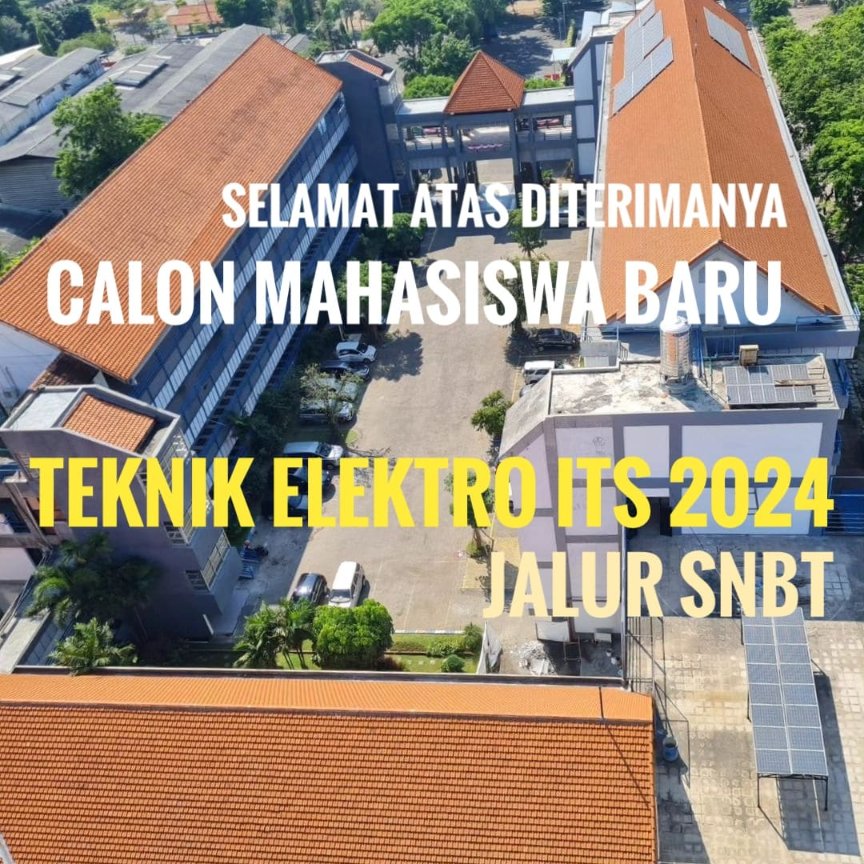 selamat untuk yang lolos UTBK-SNBT Teknik Elektro ITS.. bagi yg belum lolos masih ada kesempatan di jalur mandiri dan IUP