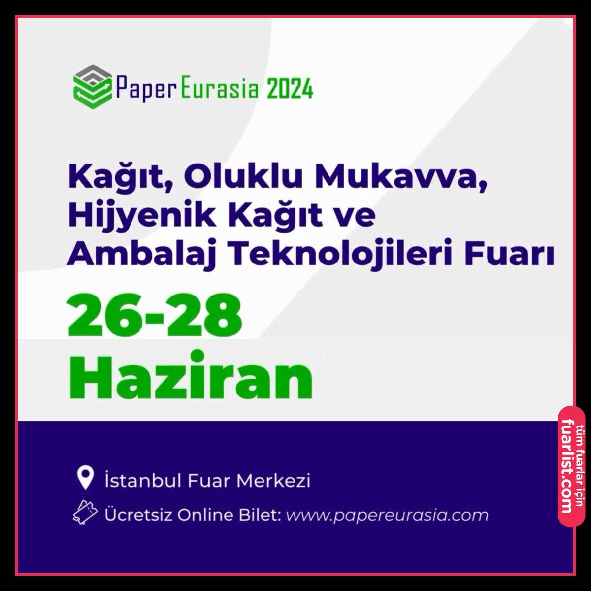 Paper Eurasia
Kağıt, Oluklu Mukavva, Hijyenik Kağıt ve  Ambalaj Ürünleri Fuarı
📆  26-28 Haziran
📍   #İstanbul Fuar Merkezi

Detaylar için 👉 fuarlist.com/fuar/paper-eur… 
.
#fuar #fuar list #fuarlar #expo #fair #trade expo #expotrade