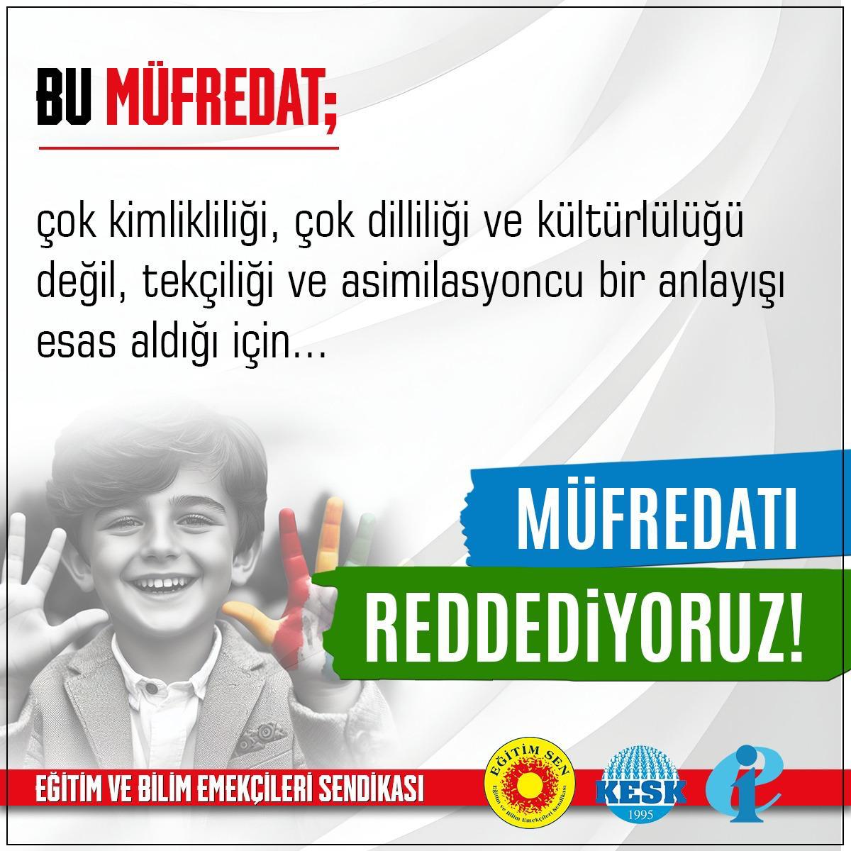Yeni müfredat, çok kimlikliliği, çok dilliliği ve kültürlülüğü değil, tekçiliği ve asimilasyoncu bir anlayışı esas aldığı için bu #müfredatıreddediyoruz