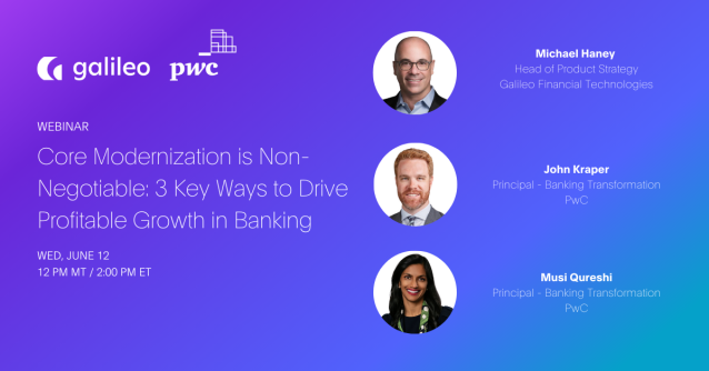 Join PwC and Galileo Financial Technologies for a June 12, 2 pm ET, webinar on core modernization in banking pwc.to/4eaMcwO