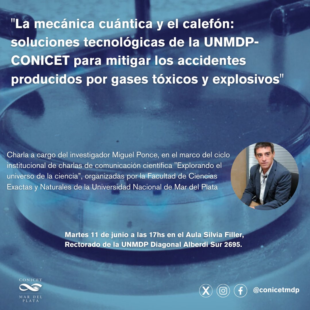 CONICET Mar Del Plata (@conicetmdp) on Twitter photo 📌El investigador Miguel Ponce, dictará la charla: "La mecánica cuántica y el calefón: soluciones tecnológicas de la UNMDP-CONICET para mitigar los accidentes producidos por gases tóxicos y explosivos"
📆 11 de junio a las 17hs Diagonal Alberdi Sur 2695
Organiza <a href="/fceyn_unmdp/">FCEyN - UNMdP</a> 📌El investigador Miguel Ponce, dictará la charla: "La mecánica cuántica y el calefón: soluciones tecnológicas de la UNMDP-CONICET para mitigar los accidentes producidos por gases tóxicos y explosivos"
📆 11 de junio a las 17hs Diagonal Alberdi Sur 2695
Organiza <a href="/fceyn_unmdp/">FCEyN - UNMdP</a>