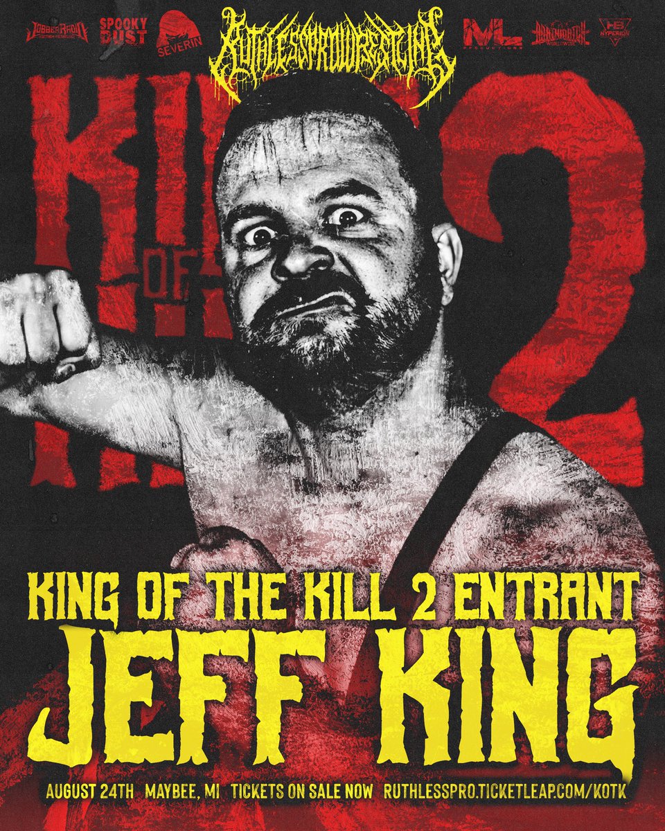 👑 KING OF THE KILL 2 🔪 

  🚨TALENT ANNOUNCEMENT 🚨

THE OLD TIMER

JEFF KING

🎟️ RuthlessPro.ticketleap.com/KOTK
📍 Maybee Mi
🗓️ Aug 24th
📺 <a href="/indiewrestling/">IWTV</a> 
<a href="/flophouseAF/">FLOPHOUSE WRESTLING</a> Aug 23rd

<a href="/JobberRadio/">Jobber Radio</a> 
<a href="/SeverinFilms/">Severin Films</a> 
<a href="/BentoBoxNetwork/">BentoBox Network</a> 
<a href="/HyperionBelts/">Hyperion Championship Belts</a> 
Spooky Dust pod
<a href="/HyperionBelts/">Hyperion Championship Belts</a>