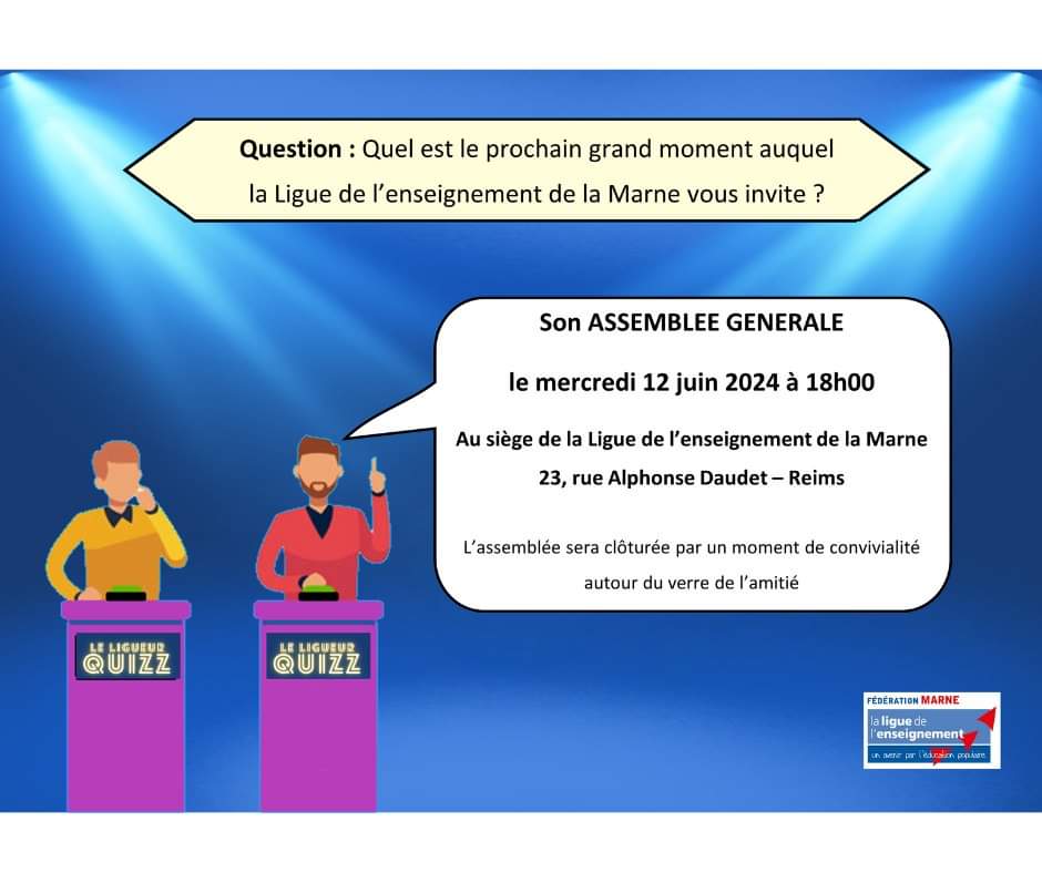 👋 Rendez vous le 12 juin à 18h, pour l'assemblée générale de LA LIGUE DE L'ENSEIGNEMENT DE LA MARNE. 
Venez découvrir les riches activités de la fédération dans un format ludique et interactif ! 🥳
Bref, une soirée sympathique d'échanges et de débats en perspective au siège !