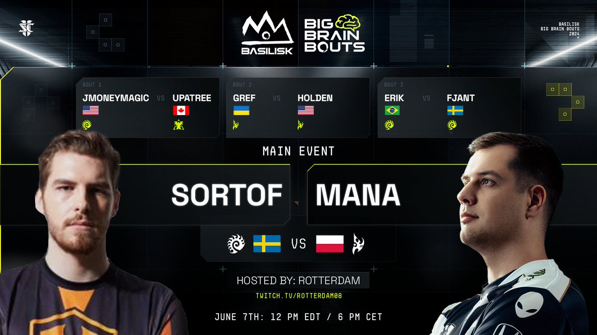 The BASILISK Big Brain Bouts #61 lineup is in!

🧠There is always room for more SC2🧠

Jmoneymagic |VS| <a href="/UpATreeZelda/">UpATree</a>
Gref |VS| <a href="/Holden_SC2/">Holden</a>
<a href="/SC2Erik/">Erik Braga Bermelho</a> |VS| <a href="/Fjant_Sc2/">Fjant</a>
<a href="/SortOfSC/">Rickard Bergman</a> |VS| <a href="/Liquid_MaNa/">Grzegorz Komincz</a>

Hosted by <a href="/RotterdaM08/">Kevin van der Kooi 🇺🇦</a>
Friday, June 7th, 12pm EDT / 6pm CET