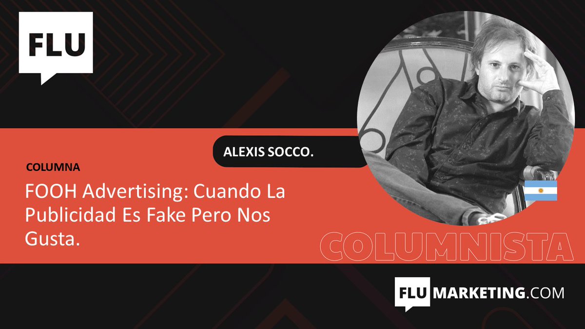 COLUMNA: FOOH #Advertising: Cuando La Publicidad Es Fake Pero Nos Gusta. flumarketing.com/fooh-advertisi… … #FOOH #Publicidad Autor <a href="/detectivesco/">Alexis Socco</a>