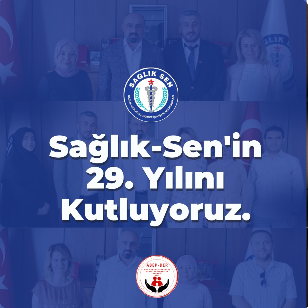 Saygıdeğer Sağlık-Sen Ailesi,

Sağlık ve sosyal hizmet çalışanlarının emeğinin, haklarının ve geleceğinin teminatı olan Sağlık-Sen'in 29. yılını büyük bir gururla kutluyoruz. Sağlık ve sosyal hizmet çalışanlarının haklarını savunarak, çalışma koşullarını iyileştirmek için