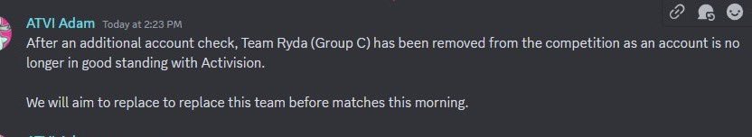 Activision need to explicitly state why someone (Zepti) was banned and for what reason if they're competing. This generic "no longer in good standing" fosters deceit and uncertainty.

Post an official investigation, ban them, and ban any future accounts. GET THEM OUT FOR GOOD!!!