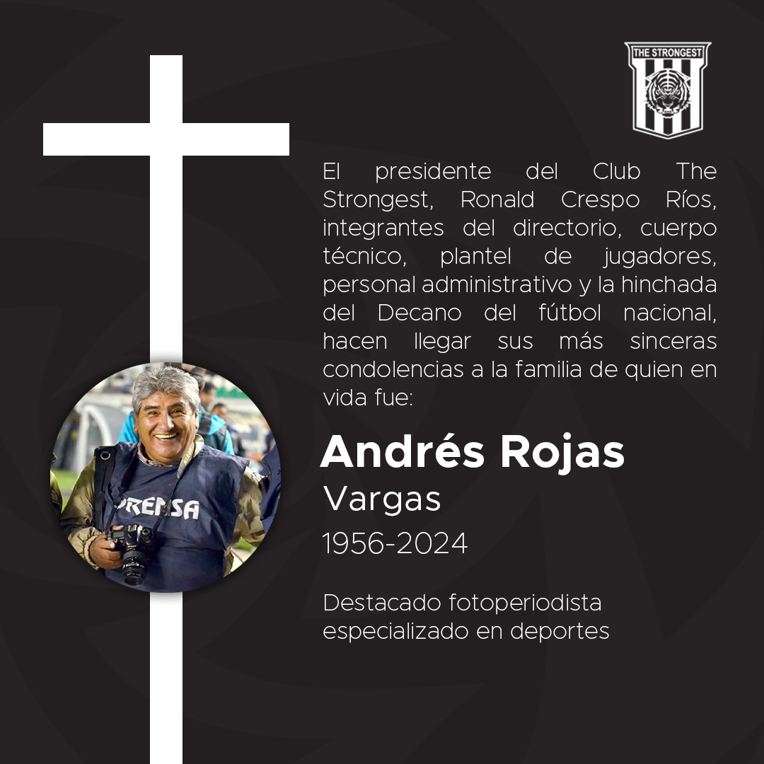 ClubStrongest's tweet photo. El Club The Strongest se adhiere al dolor que embarga a la familia de quien en vida fue Andrés Rojas Vargas, destacado fotoperiodista 🕊️ https://t.co/xp2admh0r2
