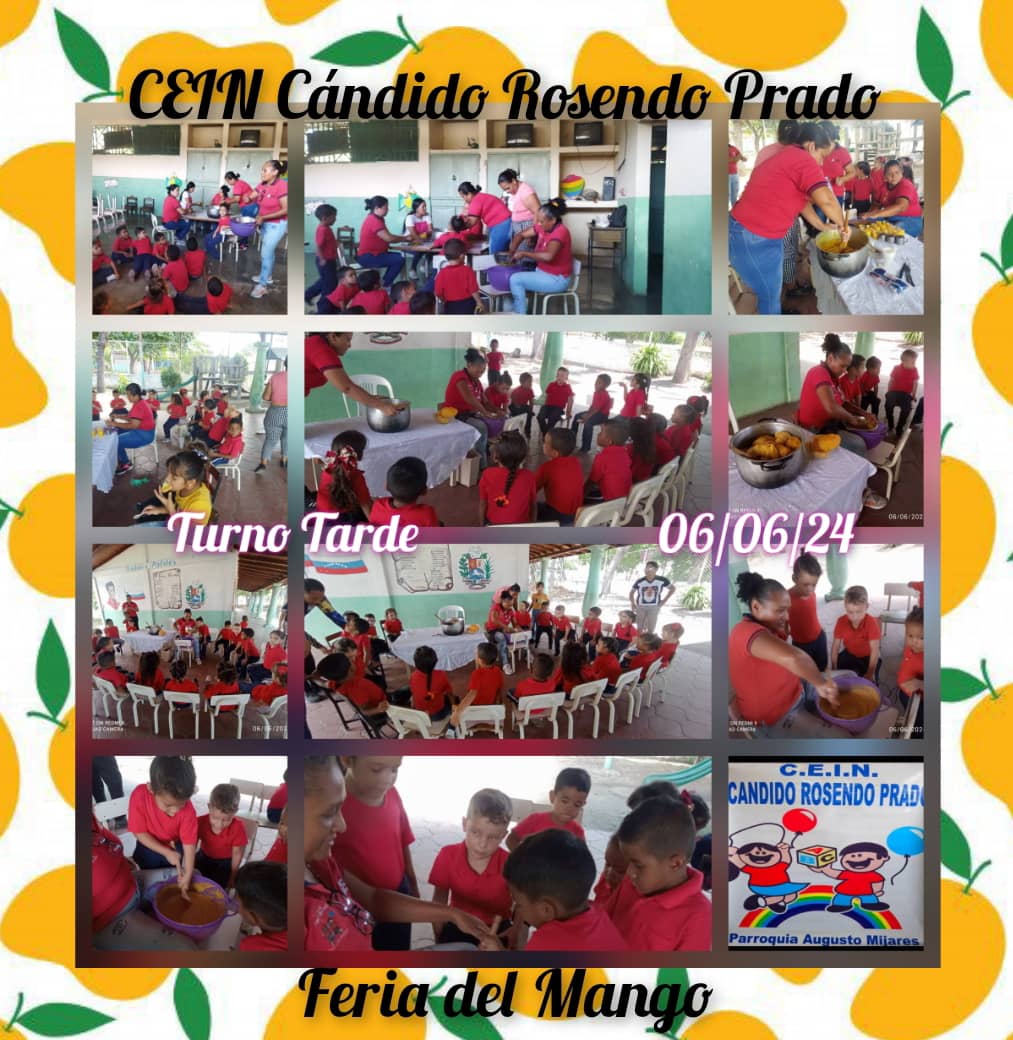 #06junio2024 CEIN Cándido Rosendo Prado Parroquia Augusto Mijares Municipio Zamora  Circuito Educativo 51605001 Turno Tarde Realizó Feria del Mango 🥭🥭 Con Muestras Pegadogicas, Y  Preparación de jalea Con la Participación de los niños (as),Docentes, Secciones E,F,G,H.