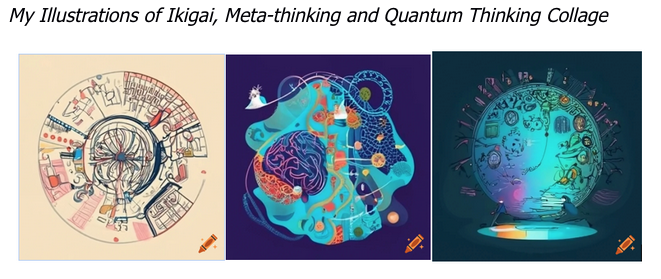 KidToyology's tweet image. My AI Illustrations of #Ikigai, #Metathinking and #QuantumThinking Collage @ACEedu