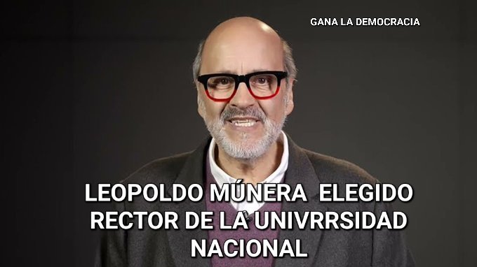 willj84753699's tweet photo. ¡ATENCIÓN!
¡URGENTE!
¡Cuando el pueblo aparece,   defienden sus derechos!
Elegido Leopoldo Múnera, Rector d la Universidad Nacional por el Consejo Superior Universitario; Gana la Democracia.
Afuera el autoposesionado Ismael Peña.
¡Felicitaciones a toda la comunidad de la UNAL. https://t.co/jXZBW4HQ2q