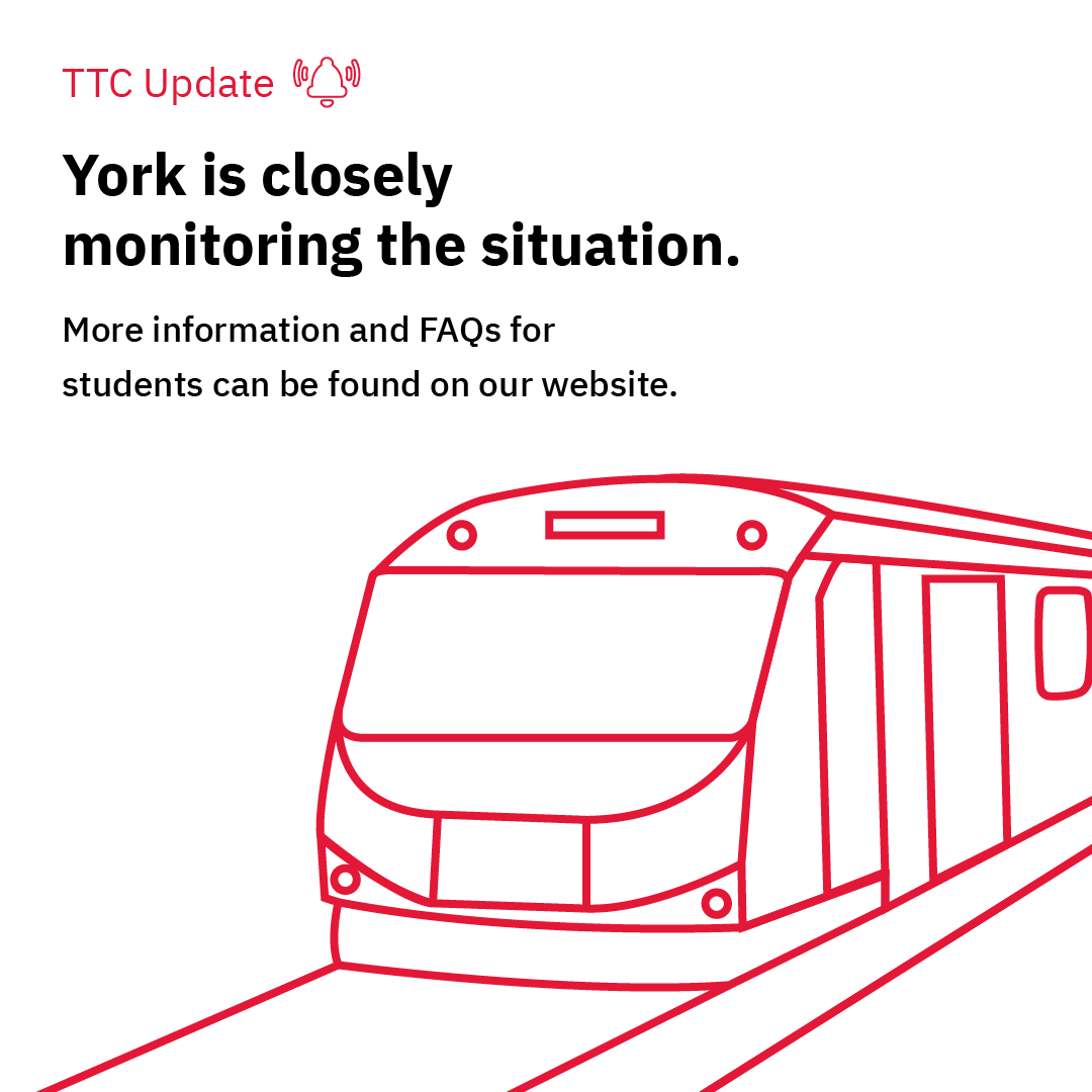 As you may be aware, the TTC may be on strike starting on June 7. We understand this may present challenges for our students and York will continue to share updates.

🔗go.yorku.ca/ttc-disruption 

Student services and well-being resources are available to support you if needed.