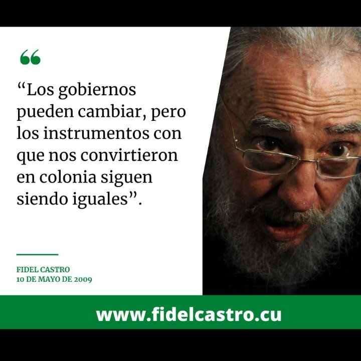 #FidelCastro: "La lucha apenas comienza": “Los gobiernos pueden cambiar, pero los instrumentos con que nos convirtieron en colonia siguen siendo iguales”.
#FidelEsFidel