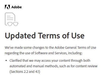 HOLY SH**t . This is absolute BONKERS. Adobe’s new terms of service (that forces you to agree or your locked out of your Adobe products) not only lets Adobe access to your private content (I bet to train more ai data) but also gives them a license for them to reproduce and