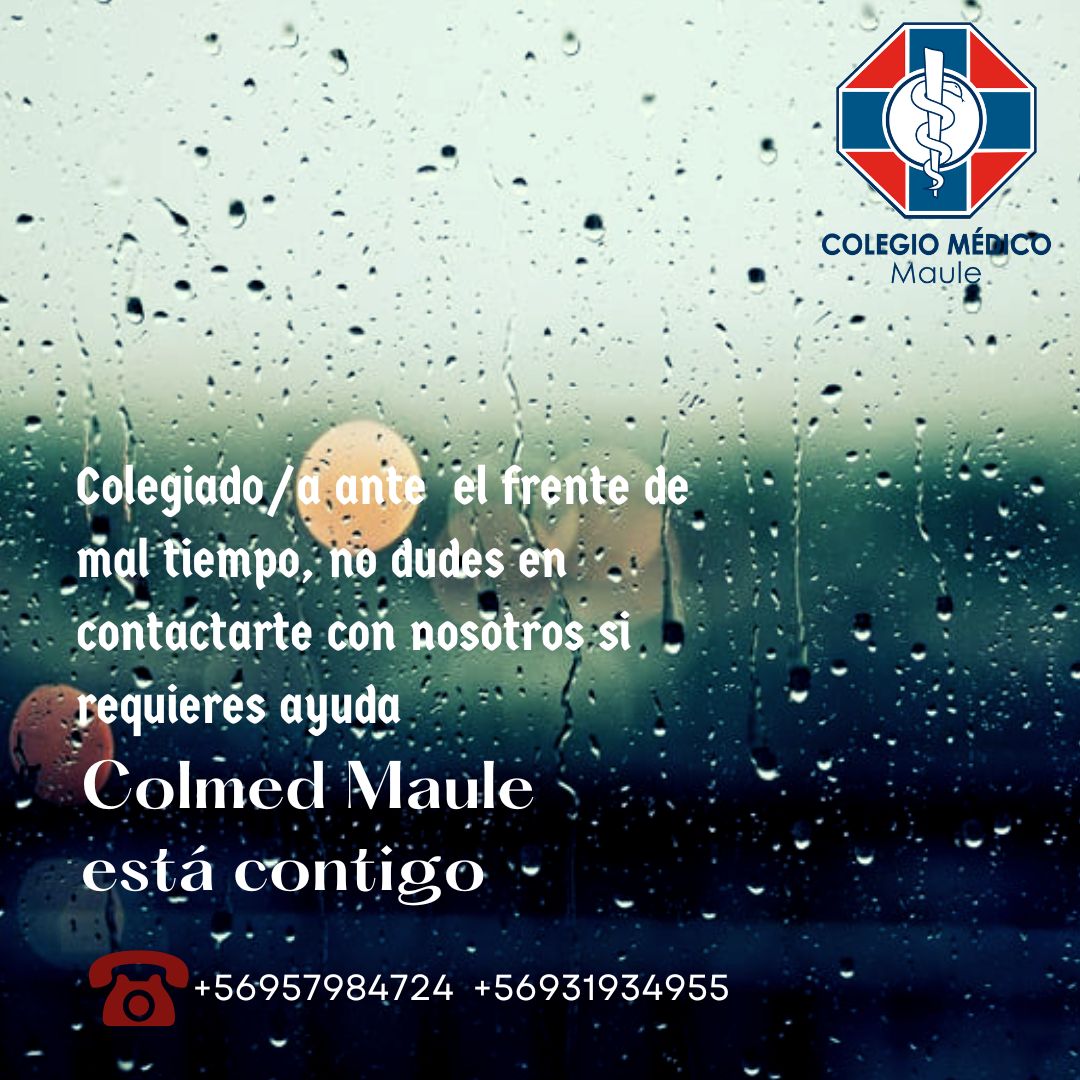 ColmedMaule's tweet image. Estamos pasando por un frente de mal #tiempo y algunas #comunas se han visto #afectadas. Colegiad@  si necesitas ayuda,  llama a nuestro servicio de asistencia social +56957984724 - +56931934955 o escríbenos al correo cmena@colegiomedico.cl