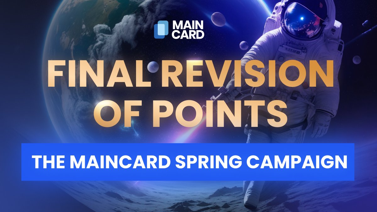 🌟 Final Points Distribution for Maincard Spring Campaign 🌸

Today, we're announcing the finalized results for our Spring Campaign. After carefully considering your feedback and reviewing all submissions, we've made necessary adjustments to ensure fairness and accuracy in our