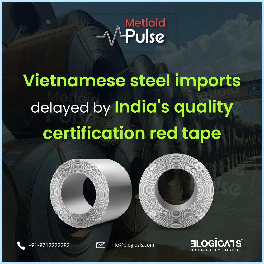 MetaMarketInfo's tweet image. India&apos;s quality certification hurdles delay Vietnamese steel imports. #TradeIssues #SteelIndustry #IndiaVietnam #TheMetloid #Elogicals
