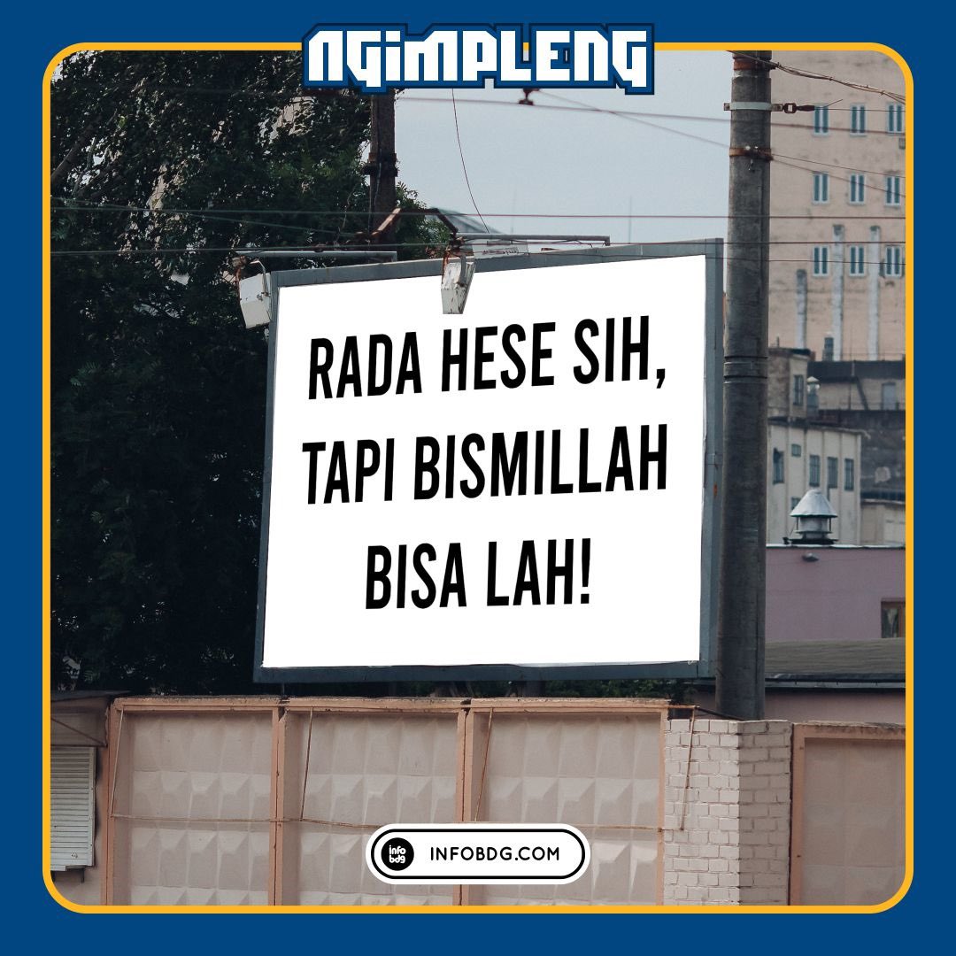 Apapun rintangannya bismillah dulu weh~