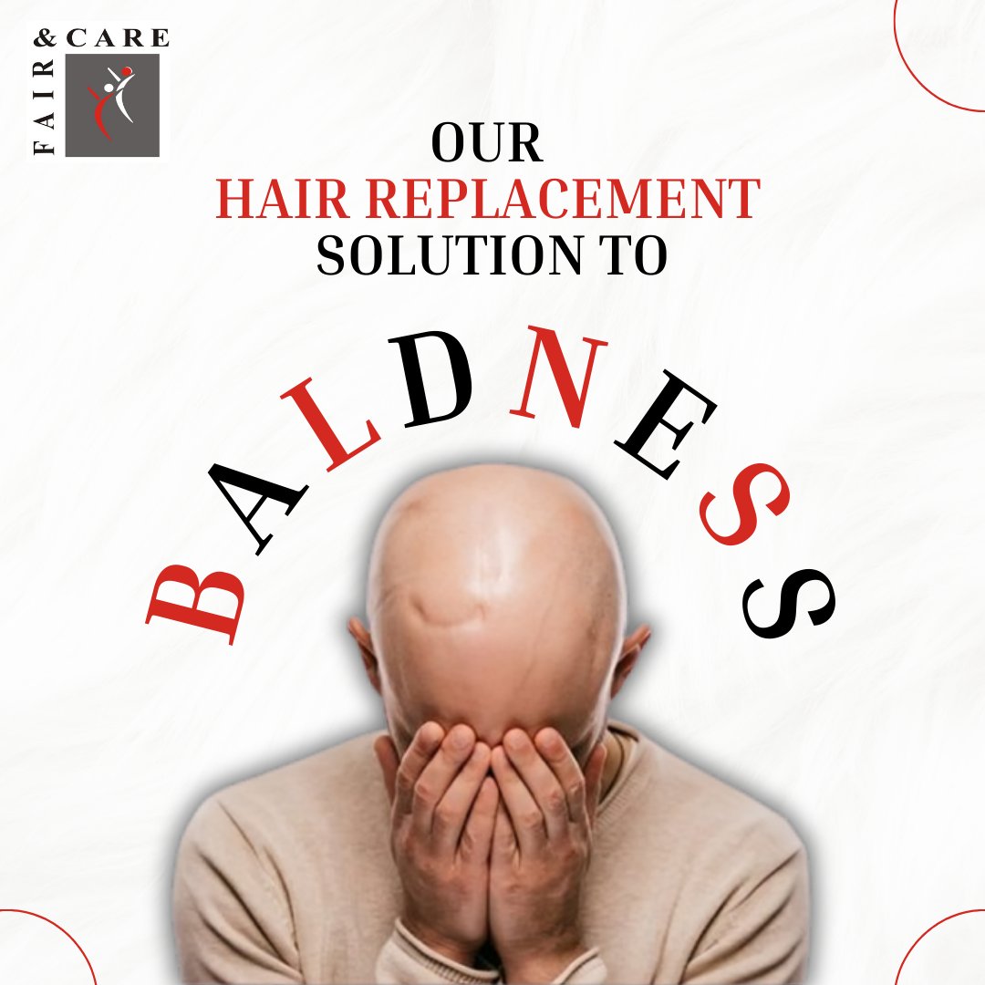 fair_care_'s tweet photo. @fair_care_💡 Say goodbye to baldness! 🌟 Discover the ultimate hair replacement solution at Fair and Care Human Hair Replacement Center. Transform your look and boost your confidence! ✨ CLICK LINK IN BIO. #HairReplacement #PakvsUSA #SEBI #NEETResult #BaldnessSolution https://t.co/fnmgU8j59Z